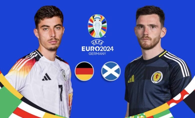 How to Watch Germany vs Scotland in Euro 2024