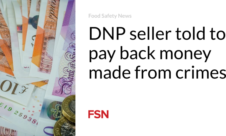 DNP seller told to pay back money made from crimes