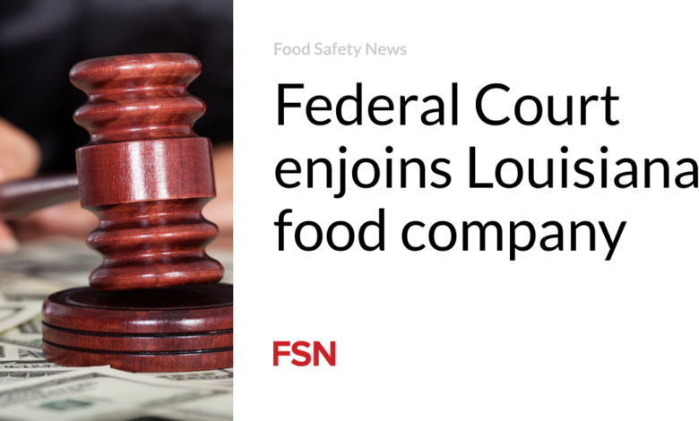 Federal Court enjoins Louisiana food company