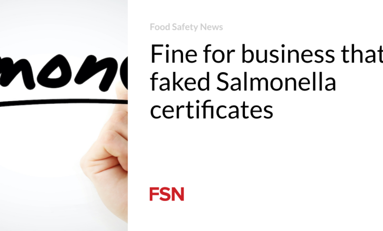 Fine for business that faked Salmonella certificates