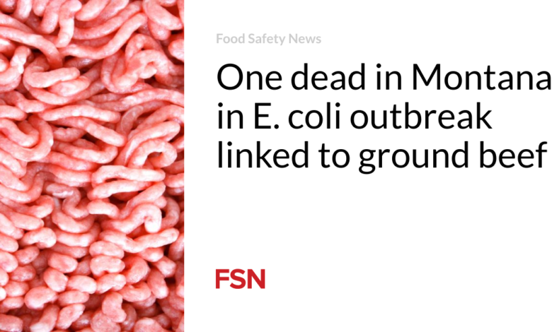 One dead in Montana in E. coli outbreak linked to ground beef