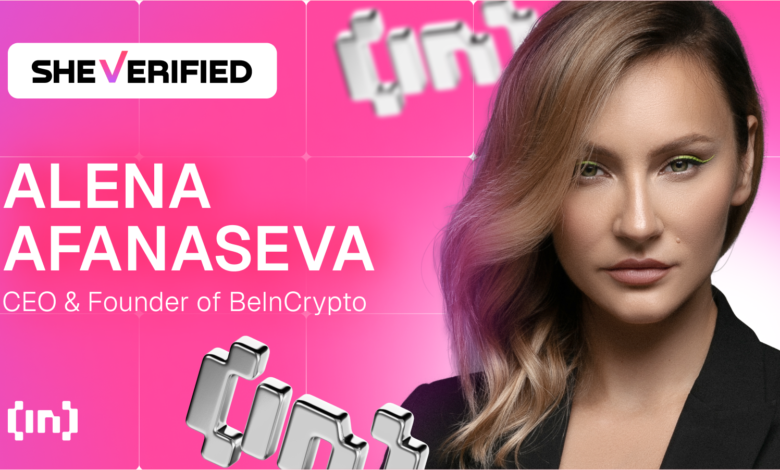 SheVerified: Alena Afanaseva, CEO & Founder of BeInCrypto, on Global Expansion and the Future of Crypto Media