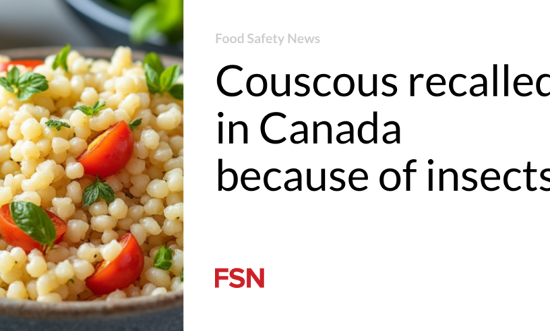 Couscous recalled in Canada because of insects