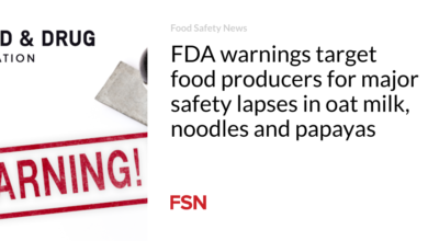 FDA warnings target food producers for major safety lapses in oat milk, noodles and papayas