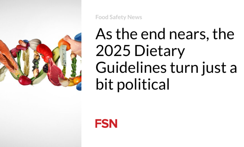 As the end nears, the 2025 Dietary Guidelines turn just a bit political