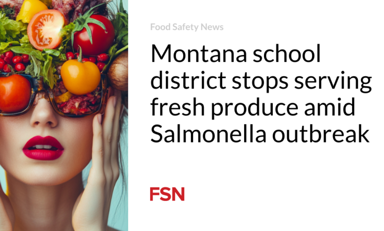 Montana school district stops serving fresh produce amid Salmonella outbreak