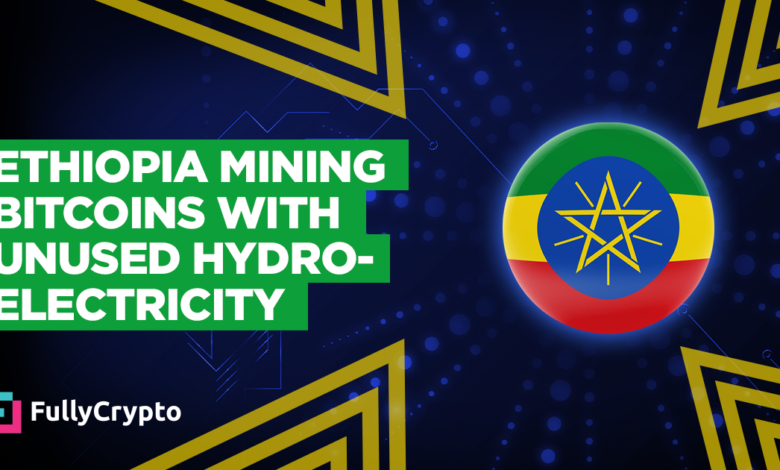 Ethiopia Turning Unused Hydroelectricity Towards Bitcoin Mining